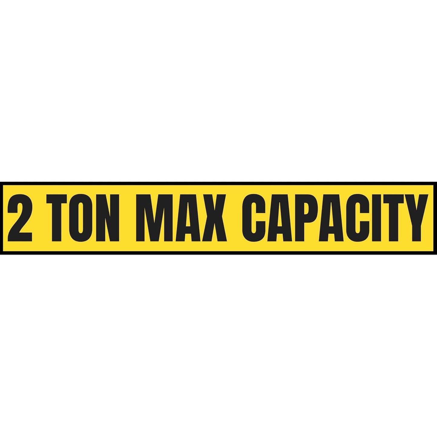 2 Ton Max Capacity Sticker — 6" x 36"
