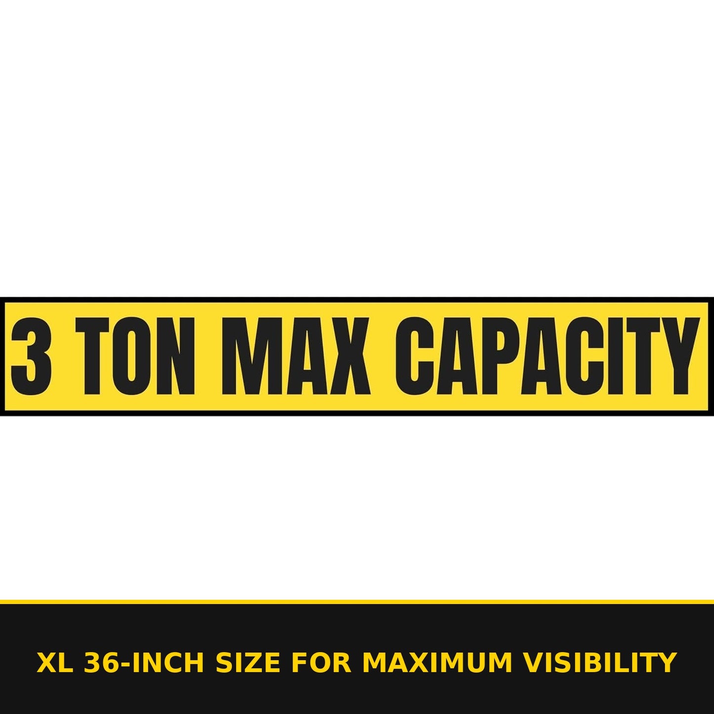 3 Ton Max Capacity Sticker — 6" x 36" — XL 36-inch size for maximum visibility