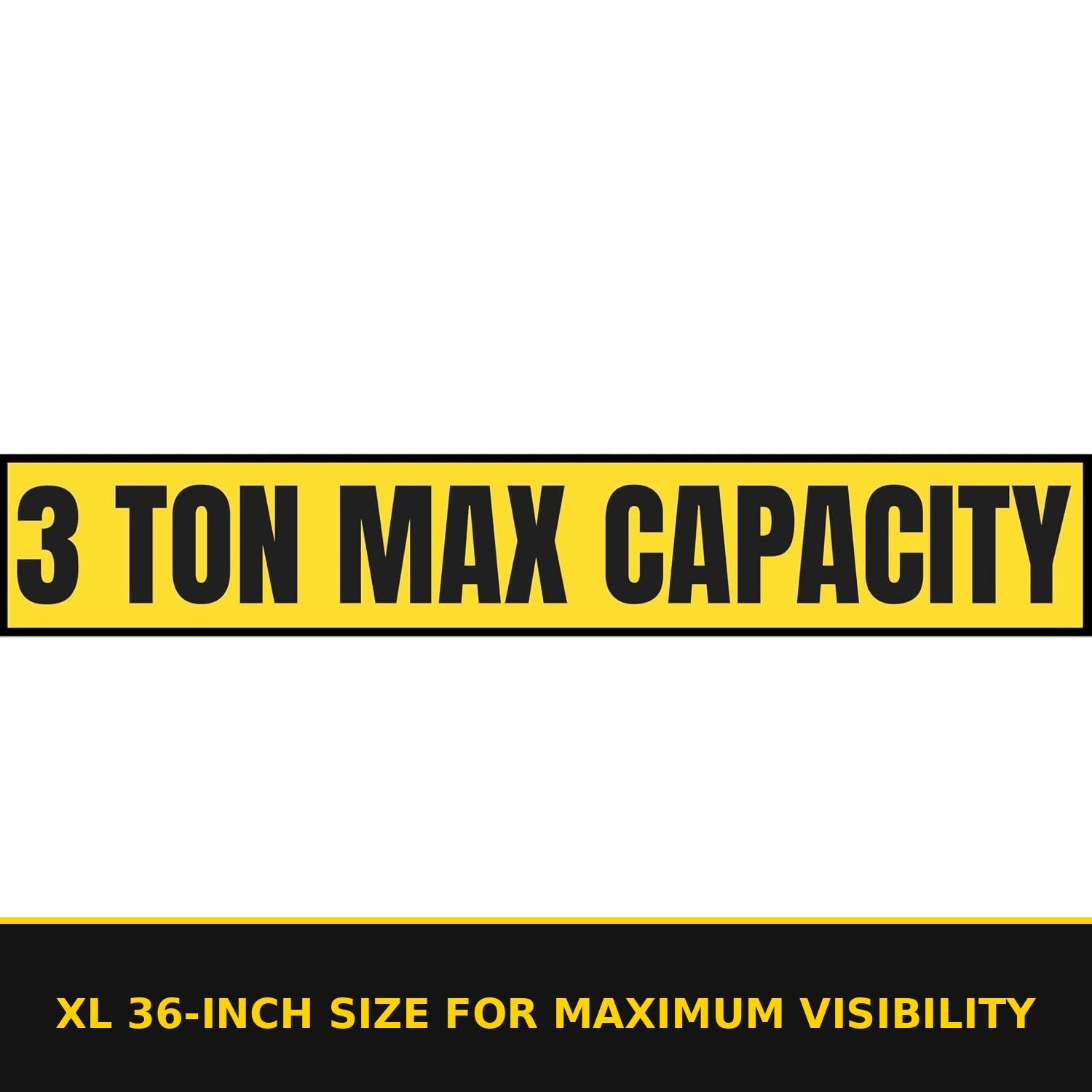 3 Ton Max Capacity Sticker — 6" x 36" — XL 36-inch size for maximum visibility