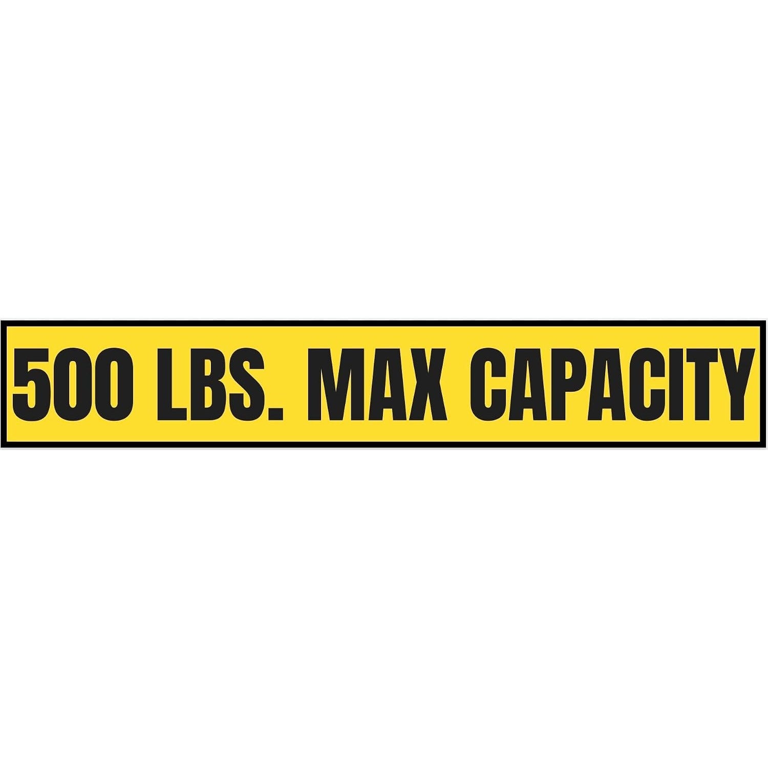 500 lb Max Capacity Sticker — 3" x 18"