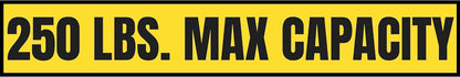 250 lb Max Capacity Sticker — 3" x 18"